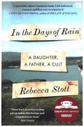 IN THE DAYS OF RAIN: WINNER OF THE 2017 COSTA BIOGRAPHY AWARD: WINNER OF THE 2017 COSTA BIOGRAPHY AWARD