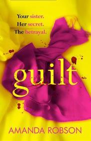 GUILT [not-CA]: The Sunday Times Best Selling Psychological Thriller That You Need to Read in 2018