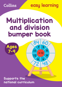 Collins Easy Learning KS2 — MULTIPLICATION & DIVISION BUMPER BOOK AGES 7-9: Ideal for home learning: Ages 7-9
