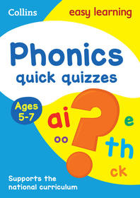Collins Easy Learning KS1 — PHONICS QUICK QUIZZES AGES 5-7: Ideal for home learning: Ages 5-7
