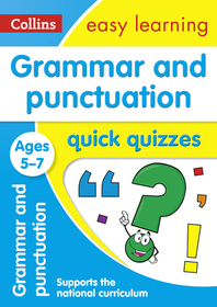 Collins Easy Learning KS1 — GRAMMAR & PUNCTUATION QUICK QUIZZES AGES 5-7: Ideal for home learning: Ages 5-7