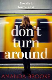 Don't Turn Around: A Heart-Stopping Gripping Domestic Suspense