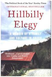 HILLBILLY ELEGY: A Memoir of a Family and Culture in Crisis: The Internationally Bestselling Memoir from Trump's Future Vice-President of the United States