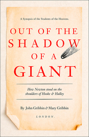 Out of the Shadow of a Giant: How Newton Stood on the Shoulders of Hooke and Halley