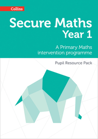Secure Maths — SECURE YEAR 1 MATHS PUPIL RESOURCE PACK: A Primary Maths intervention programme: A Primary Maths intervention programme