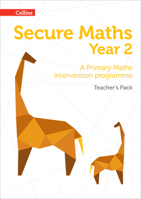 Secure Maths — SECURE YEAR 2 MATHS TEACHER’S PACK: A Primary Maths intervention programme: A Primary Maths intervention programme