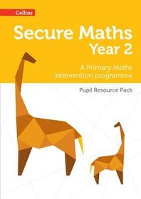 Secure Maths — SECURE YEAR 2 MATHS PUPIL RESOURCE PACK: A Primary Maths intervention programme: A Primary Maths intervention programme