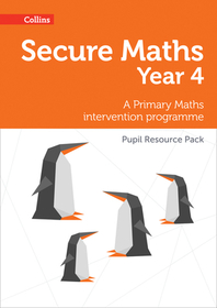 Secure Maths — SECURE YEAR 4 MATHS PUPIL RESOURCE PACK: A Primary Maths intervention programme: A Primary Maths intervention programme