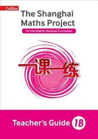 The Shanghai Maths Project — TEACHER’S GUIDE 1B