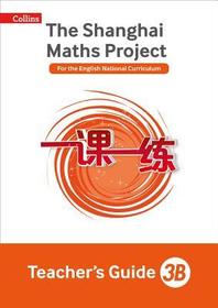 The Shanghai Maths Project — TEACHER’S GUIDE 3B: The Shanghai Maths Project Teacher's Guide 3b