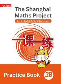 The Shanghai Maths Project — PRACTICE BOOK 3B