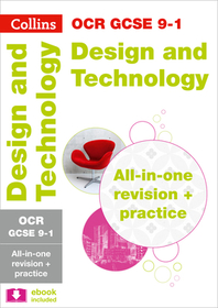 Collins GCSE Grade 9-1 Revision — OCR GCSE 9-1 DESIGN & TECHNOLOGY ALL-IN-ONE COMPLETE REVISION AND PRACTICE: Ideal for the 2024 and 2025 exams: New Curriculum - OCR GCSE Design & Technology All-In-One Revision and Practice