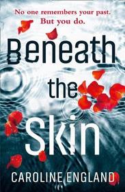 BENEATH THE SKIN: A Dark Psychological Thriller with a Stunning Twist