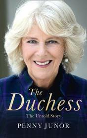 The Duchess: The Untold Story - the explosive biography, as seen in the Daily Mail