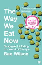 THE WAY WE EAT NOW: Strategies for Eating in a World of Change