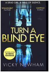 Turn A Blind Eye: A DI Maya Rahman novel