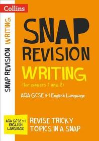 Collins Snap Revision - Writing (for Papers 1 and 2): Aqa GCSE English Language Collins Snap Revision - Writing (for Papers 1 and 2): Aqa GCSE English Language