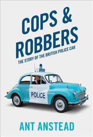 Cops and Robbers: The History of the British Police Car