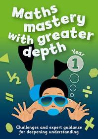 Year 1 Maths Mastery with Greater Depth: Teacher Resources with CD-ROM