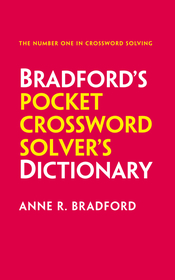 BRADFORD’S POCKET CROSSWORD SOLVER’S DICTIONARY: Over 125,000 solutions in an A-Z format for cryptic and quick puzzles [Third edition]