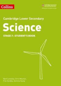 Collins Cambridge Lower Secondary Science — LOWER SECONDARY SCIENCE STUDENT’S BOOK: STAGE 7