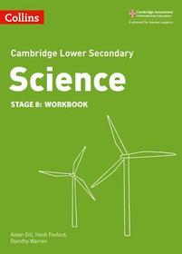 Collins Cambridge Lower Secondary Science — LOWER SECONDARY SCIENCE WORKBOOK: STAGE 8