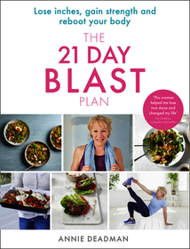 THE 21 DAY BLAST PLAN: Lose weight, lose inches, gain strength and reboot your body