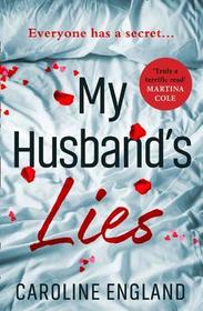 MY HUSBAND’S LIES [not-CA]: An Unputdownable Read, Perfect for Book Group Reading