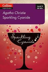 Collins Agatha Christie ELT Readers — SPARKLING CYANIDE: B2+ Level 5 [Second edition; not-RU BY]: B2