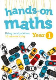 Hands-on maths — YEAR 1 HANDS-ON MATHS: 10 minutes of concrete manipulatives a day for maths mastery: Using Manipulatives 10 Minutes a Day