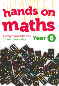 Hands-on maths — YEAR 6 HANDS-ON MATHS: 10 minutes of concrete manipulatives a day for maths mastery: Using Manipulatives 10 Minutes a Day