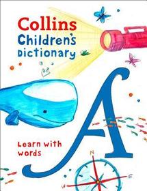Collins Children's Dictionaries — CHILDREN’S DICTIONARY: Illustrated dictionary for ages 7+: Learn with Words