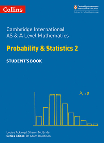 Cambridge International as & a Level Mathematics Probability and Statistics 2 Student's Book