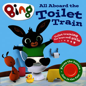 Bing — ALL ABOARD THE TOILET TRAIN!: A Noisy Bing Book [not-US, not-CA]