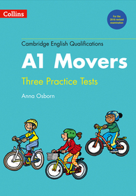 Cambridge English Qualifications — PRACTICE TESTS FOR A1 MOVERS [New edition]