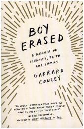 Boy Erased: A Memoir of Identity, Faith and Family Boy Erased: A Memoir of Identity, Faith and Family