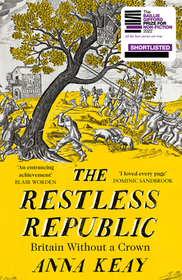 The Restless Republic: Britain Without a Crown The Restless Republic: Britain Without a Crown
