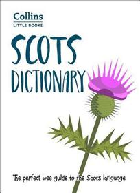 Collins Little Books — SCOTS DICTIONARY: The perfect wee guide to the Scots language