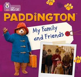 Collins Big Cat — PADDINGTON: MY FAMILY AND FRIENDS: Band 01B/Pink B: My Family and Friends: Band 1b/Pink B