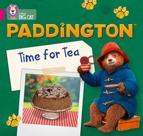 Collins Big Cat — PADDINGTON: TIME FOR TEA: Band 01B/Pink B: Time for Tea: Band 1b/Pink B