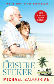 THE LEISURE SEEKER: Read the book that inspired the movie [Film tie-in edition]: Film tie-in edition