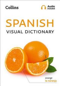 Collins Visual Dictionary — SPANISH VISUAL DICTIONARY: A photo guide to everyday words and phrases in Spanish