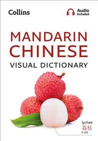 Collins Visual Dictionary — MANDARIN CHINESE VISUAL DICTIONARY: A photo guide to everyday words and phrases in Mandarin Chinese