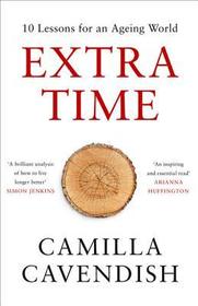Extra Time: 10 Lessons for an Ageing World
