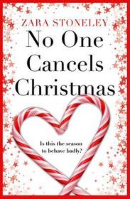The Zara Stoneley Romantic Comedy Collection (3) — NO ONE CANCELS CHRISTMAS
