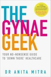 THE GYNAE GEEK: Your no-nonsense guide to ‘down there’ healthcare [not-US]: Your no-nonsense guide to 'down there' healthcare