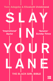 SLAY IN YOUR LANE: The Black Girl Bible [not-US]
