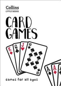 Collins Little Books — CARD GAMES: Games for all ages: Games for All Ages