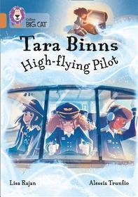 Collins Big Cat — TARA BINNS: HIGH-FLYING PILOT: Band 12/Copper: High-Flying Pilot: Band 12/Copper