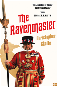 THE RAVENMASTER: My Life with the Ravens at the Tower of London: My Life with the Ravens at the Tower of London